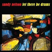 Sandy Nelson - Let There Be Drums - Import CD