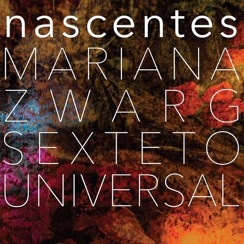 Mariana Zwarg Sexteto Universal - Nascentes (Feat. Hermeto Pascoal) - Import Vinyl LP Record