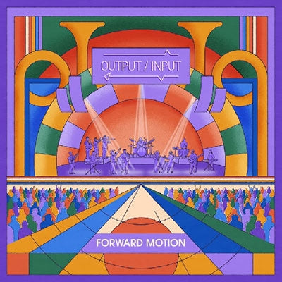 Output/Input - Forward Motion - Import Vinyl 2 LP Record