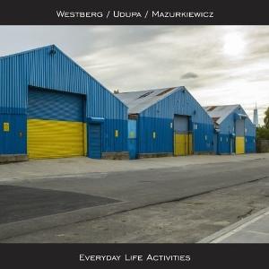 Westberg / Udupa / Mazurkiewicz - Everyday Life Activities - Import Vinyl LP Record