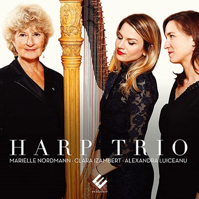 NORDMANN,MARIELLE; CLARA IZAMBERT & ALEXANDRA LUICEANU - Harp Trio - Import CD