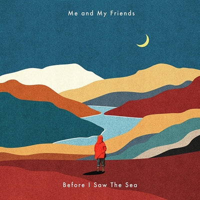 Me And My Friends - Before I Saw The Sea - Import CD