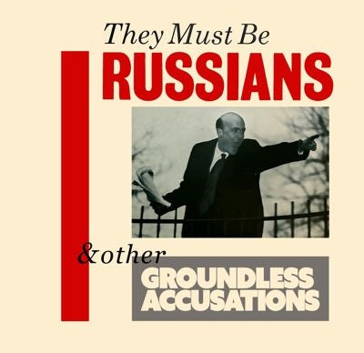 They Must Be Russians - & Other Groundless Accusations - Import CD