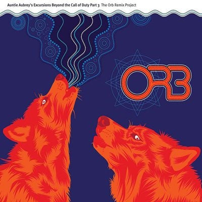 Orb - Auntie Aubreys Excursions Beyond the Call of Duty, Pt. 3: The Orb Remix Project - Import 2 CD