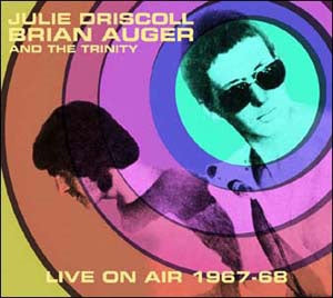 Julie Driscoll、、Brian Auger & The Trinity - Live On Air 1967-68 - Import CD Digipak Limited Edition