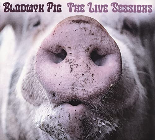 Blodwyn Pig - The Live Sessions. London 1970 - Import CD