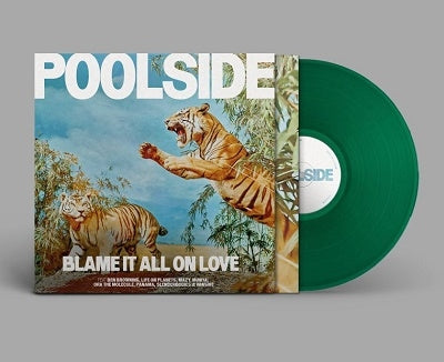 Poolside - Blame It All on Love - Import Green Vinyl LP Record