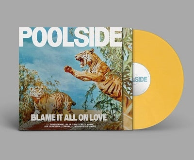 Poolside - Blame It All on Love - Import Yellow Vinyl LP Record Limited Edition