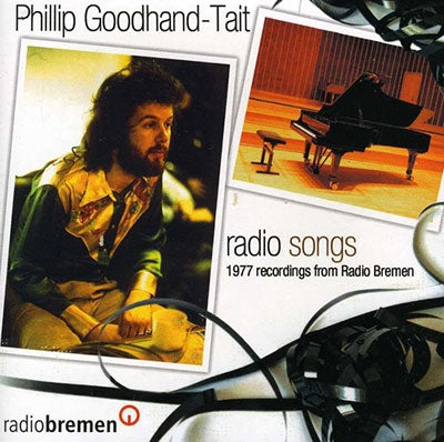 Phillip Goodhand-Tait - Radio Songs: 1977 Recordings From Radio Bremen - Import CD