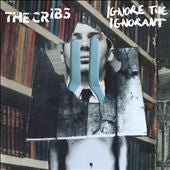 The Cribs - Ignore The Ignorant - Import CD