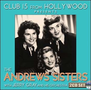 The Andrews Sisters - Club 15 From Hollywood Presents The Andrews Sisters - Import 2 CD