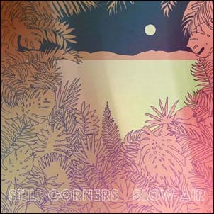 Still Corners - Slow Air - Import CD