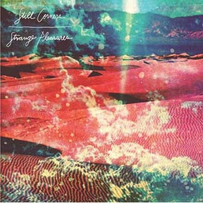 Still Corners - Strange Pleasures (10 Year Anniversary Edition) - Import Vinyl LP Record
