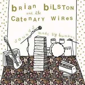 Brian Bilston、The Catenary Wires  -  Sounds Made By Humans  -  Import CD
