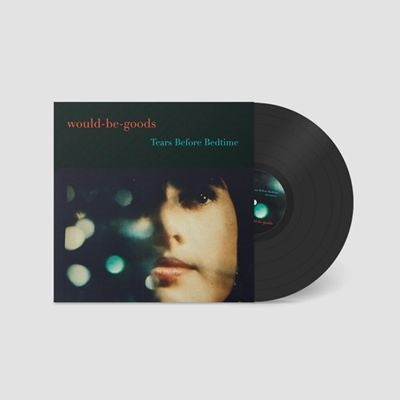 Would-Be-Goods - Tears Before Bedtime - Import LP Record+7inch