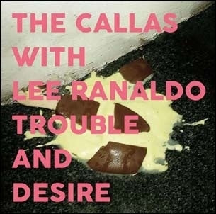 The Callas、、Lee Ranaldo - Trouble and Desire - Import CD
