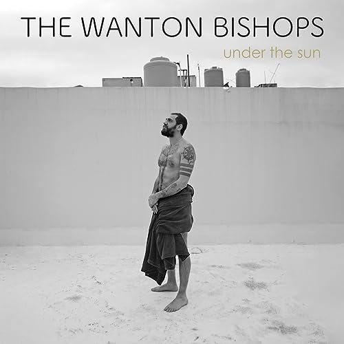 The Wanton Bishops - Under the Sun - Import CD