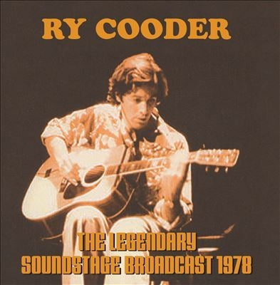 Ry Cooder - The Legendary Soundstage Broadcast, 1978 - Import CD