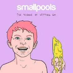 Smallpools - The Science Of Letting Go - Import CD
