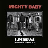 Mighty Baby - Slipstreams-In Rehearsal,Summer 1971 - Import CD