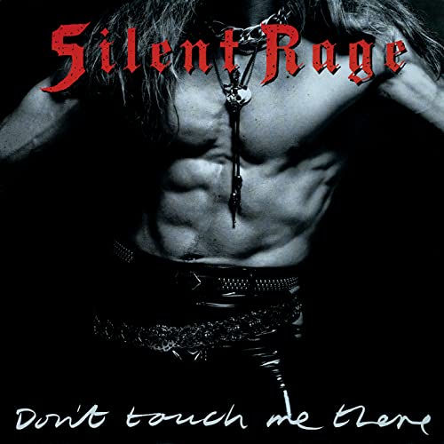 The Silent Rage - Don't Touch Me There - Import  CD