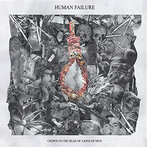 Human Failure - Crown On The Head Of A King Of Mud - Import  10inch Single Vinyl Record  Limited Edition