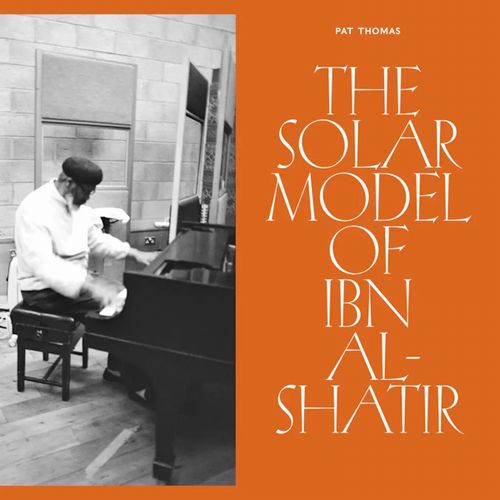 Pat Thomas (Piano) - The Solar Model Of Ibn Al-Shatir - Import Vinyl LP Record