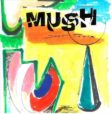 Mush - Down Tools - Import Vinyl LP Record