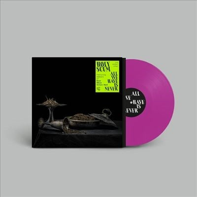 Holy Scum - All We Have Is Never - Import Purple Vinyl LP Record Limited Edition
