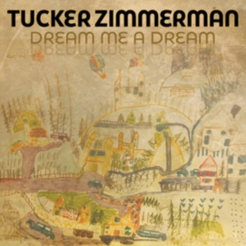Tucker Zimmerman - Dream Me a Dream - Import Vinyl LP Recurd
