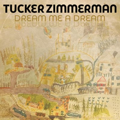 Tucker Zimmerman - Dream Me a Dream - Import Vinyl LP Recurd
