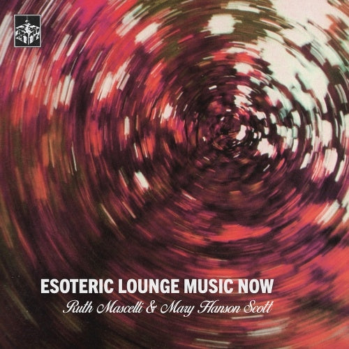 Ruth Mascelli、、Mary Hanson Scott - Esoteric Lounge Music Now - Import Vinyl LP Record