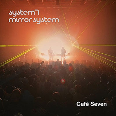 System 7 、 Mirror System - Cafe Seven - Import CD