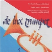 Philippe Schartz - de lux Trumpet - Philippe Schartz(tp), Andre Reichling(cond). Military Band Duchy Luxemburg and Conservatoire d'Esch-sur-Alzette - Import CD