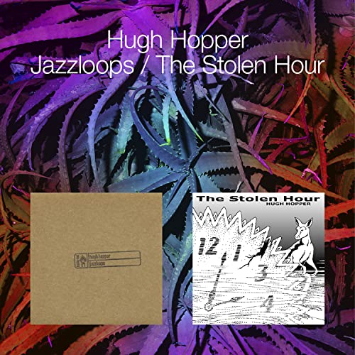 Hugh Hopper - Jazzloops/The Stolen Hour - Import 2 CD
