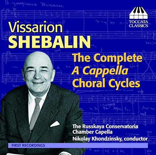 Shebalin, Vissarion (1902-1963) - Comp.a Cappella Choral Cycles: Khondzinsky / Russian Conservatory Chamber Cho - Import CD