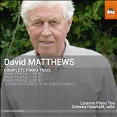 Leonore Piano Trio, Jemma Rosefield - David Matthews: Complete Piano Trios - Import CD