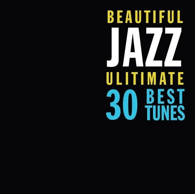 Various Artists - BEAUTIFUL JAZZ Ultimate 30 Best Tunes - Import 2 CD Limited Edition
