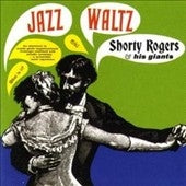 Shorty Rogers & His Giants - Jazz Waltz - Import Vinyl LP Record