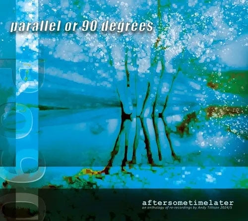 Parallel Or 90 Degrees - Aftersometimelater - Import CD