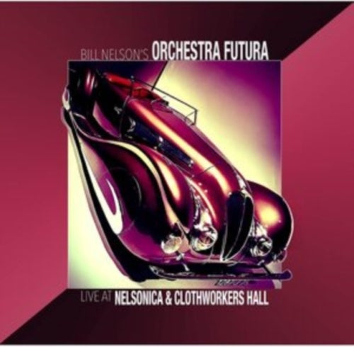 Bill Nelsons Orchestra Futura - Live At Nelsonica & Clothworkers Hall - Import CD