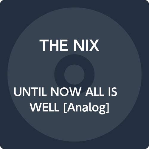 The Nix - Until Now All Is Well - Import 7’ Single Record