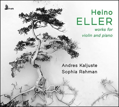 Andres Kaljuste、Eller, Heino (1887-1970): - Works For Violin & Piano: A.Kaljuste(Vn)Rahman(P) - Import CD