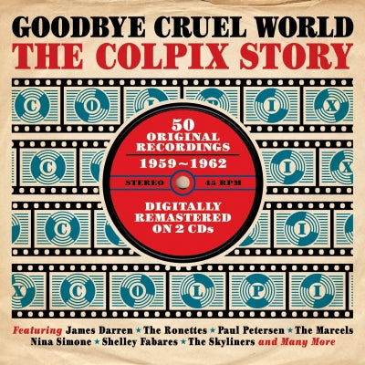 Various Artists - Goodbye Cruel World: The Colpix Story '59-'62 - Import 2 CD