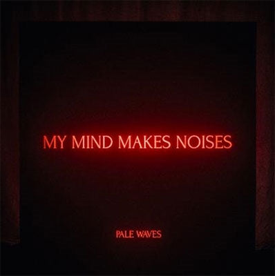 Pale Waves - My Mind Makes Noises - Import CD