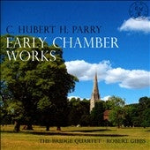 Bridge (String) Quartet - C.H.H.Parry: Early Chamber Works - Import CD