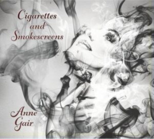 Anne Gair - Cigarettes and Smokescreens - Import CD Digipak