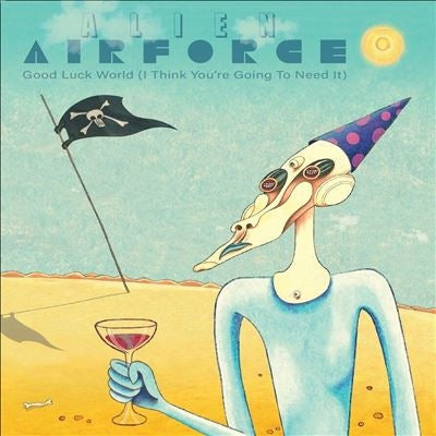 Alien Airforce - Good Luck World (I Think You're Going To Need It) - Import Vinyl 7inch Single Record Limited Edition