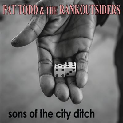 Pat Todd & The Rankoutsiders - Sons of the City Ditch - Import CD