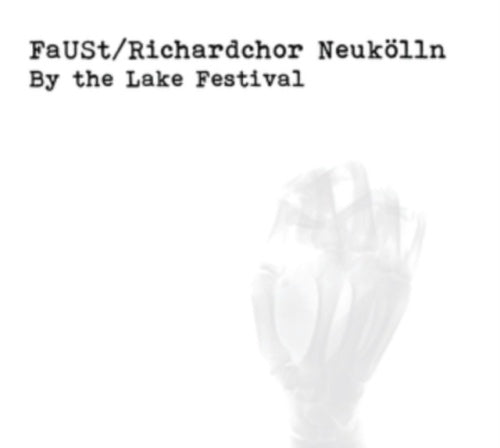Faust, Richardchor Neukolln - By the Lake Festival 2018 - Import CD